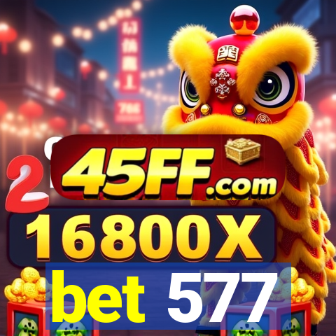 bet 577